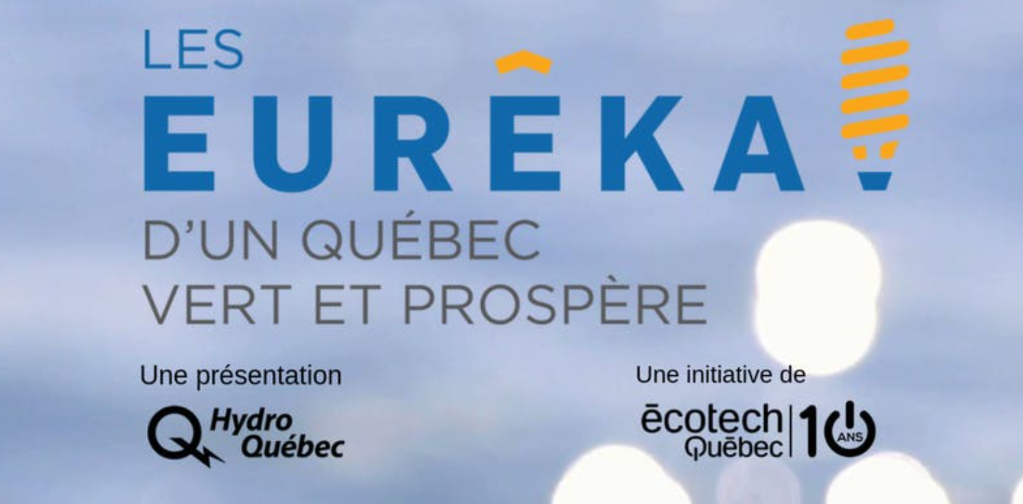Découvrez la 1ère édition des "Eurêka! d'un Québec vert et prospère"